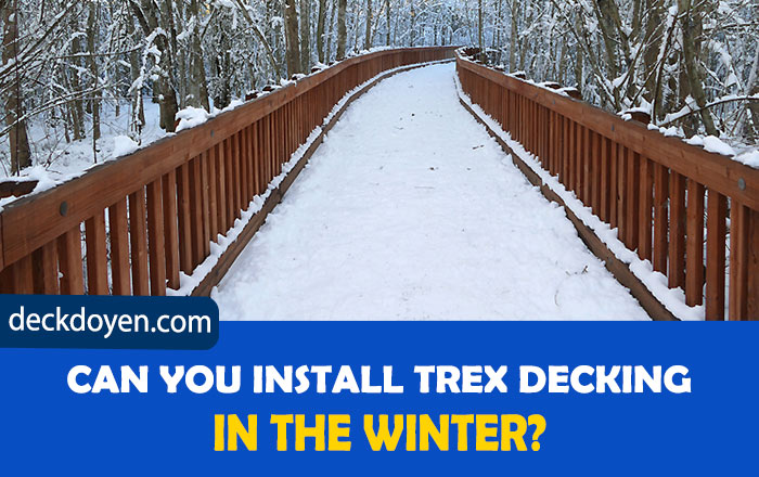Can You Install Trex Decking In The Winter