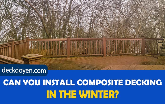 Can You Install Composite Decking In The Winter