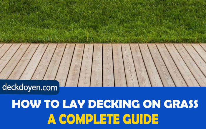 How To Lay Decking On Grass