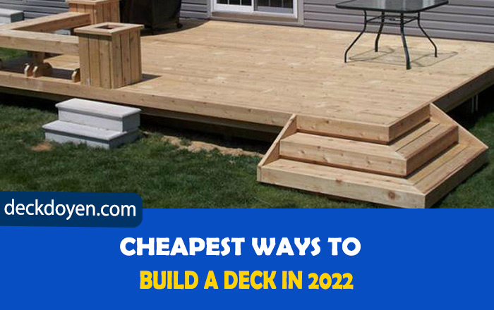 Cheapest Ways To Build A Deck In 2022