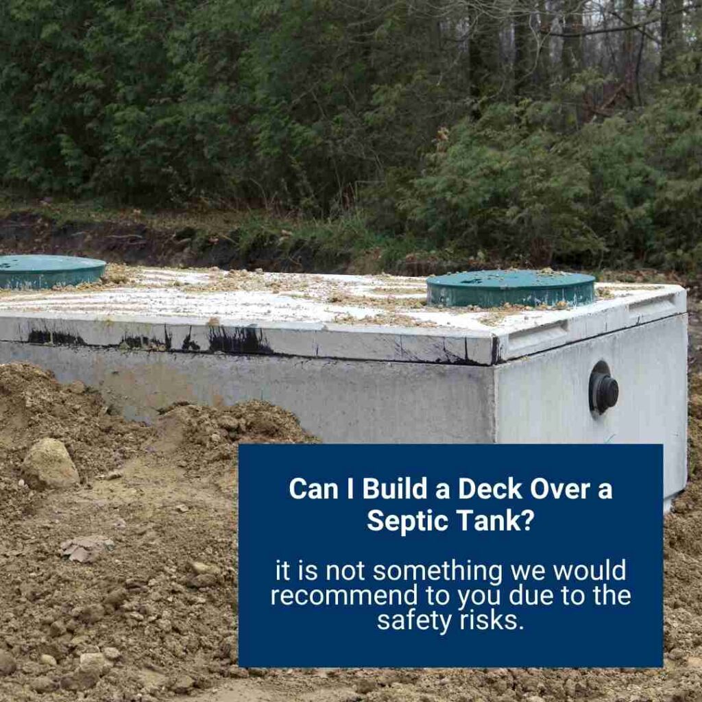 Can I Build a Deck Over a Septic Tank
