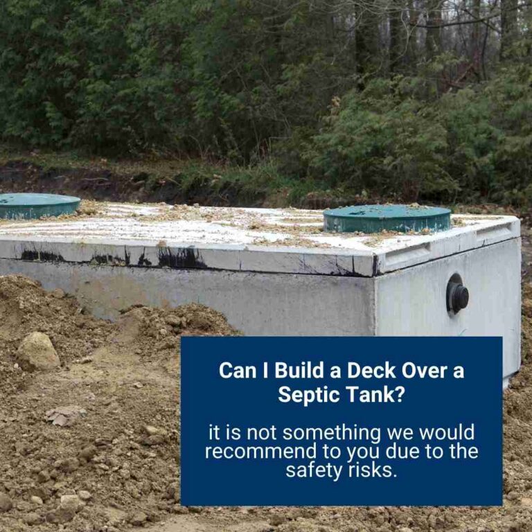 Can You Build a Deck Over a Septic Tank? Step by Step Guide