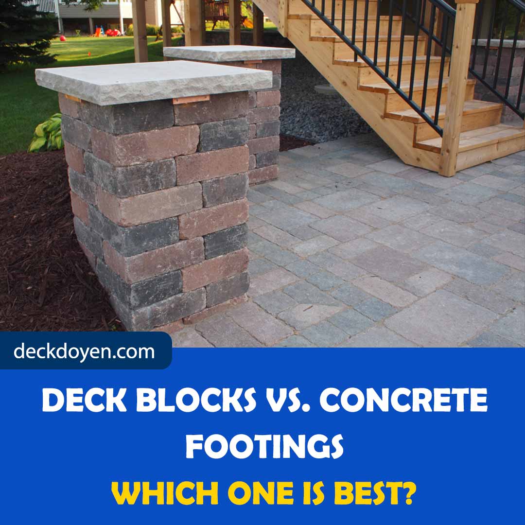 Deck Blocks Vs. Concrete Footings: Which One Is Best