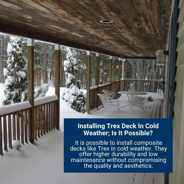 Installing Trex Deck In Cold Weather; Is It Possible?