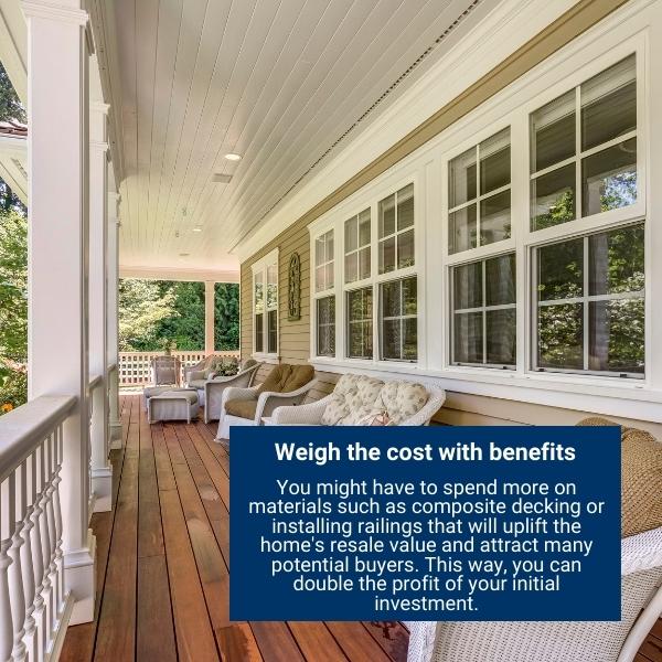 Weigh the cost with benefits of decking
