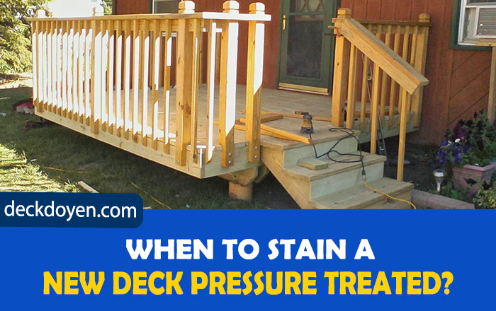 When To Stain A New Deck Pressure Treated?