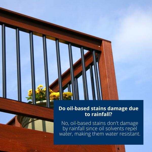 Do oil-based stains damage due to rainfall
