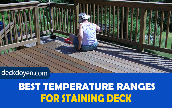 Best Temperature Ranges For Staining Deck