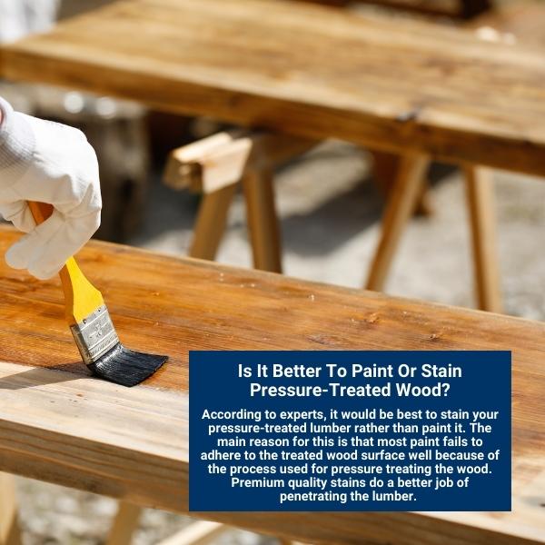 Is It Better To Paint Or Stain Pressure-Treated Wood
