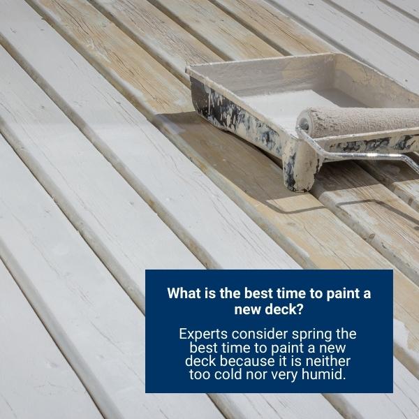 What is the best time to paint a new deck