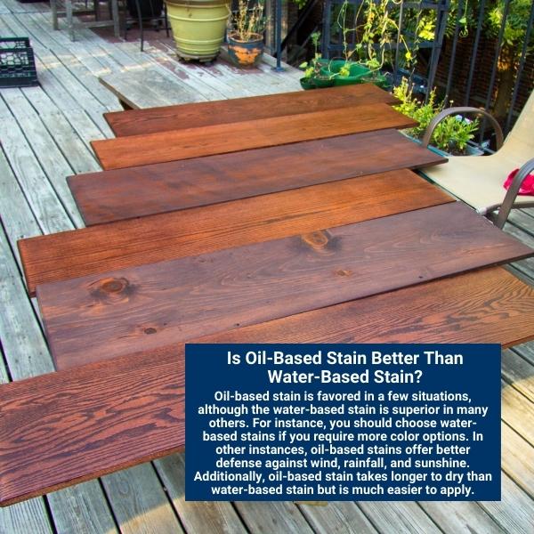 Is Oil-Based Stain Better Than Water-Based Stain