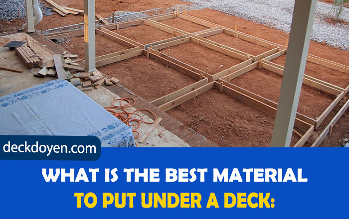 What Is The Best Material To Put Under A Deck