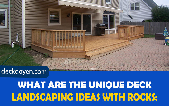 Deck Landscaping Ideas With Rocks