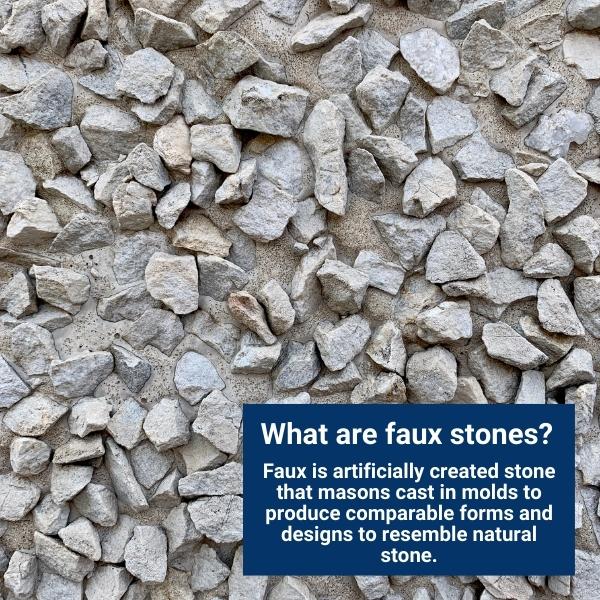 What are faux stones