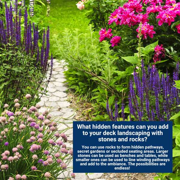 What hidden features can you add to your deck landscaping with stones and rocks