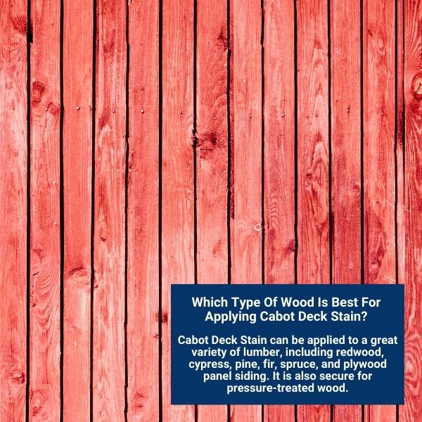 Which Type Of Wood Is Best For Applying Cabot Deck Stain