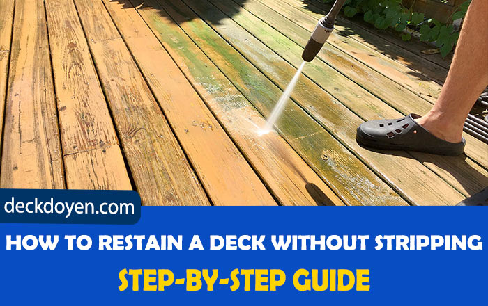 How To Restain a Deck Without Stripping