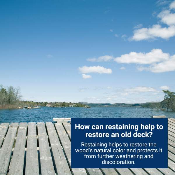 How can restaining help to restore an old deck?