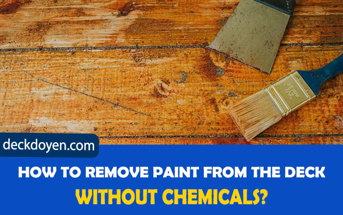 How To Remove Paint From The Deck Without Chemicals