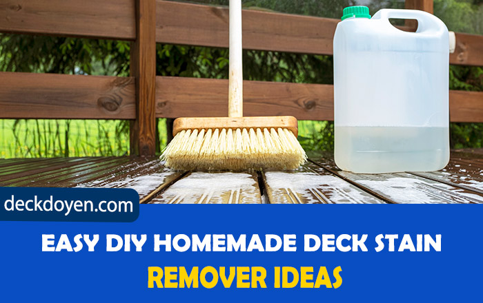 Easy DIY Homemade Deck Stain Remover Ideas