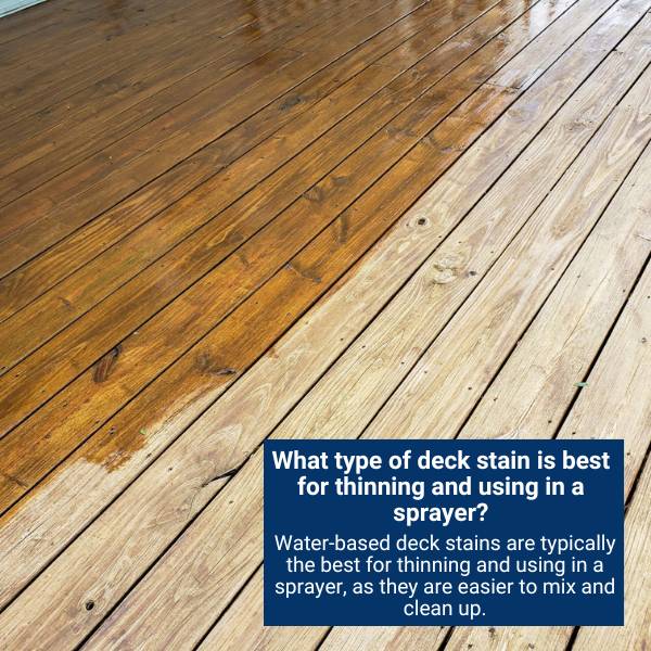 What type of deck stain is best for thinning and using in a sprayer?