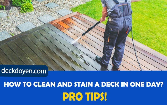 How To Clean And Stain a Deck In One Day